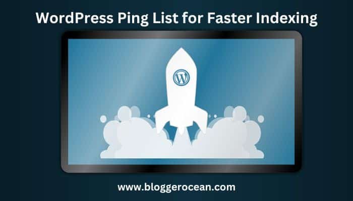 WordPress Ping List for Faster Indexing Of New Blog Post – 2023